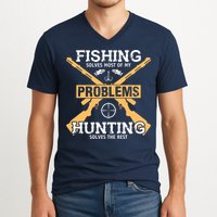 Fishing Solves Most Problems Hunting Solves The Rest V-Neck T-Shirt