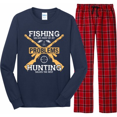 Fishing Solves Most Problems Hunting Solves The Rest Long Sleeve Pajama Set