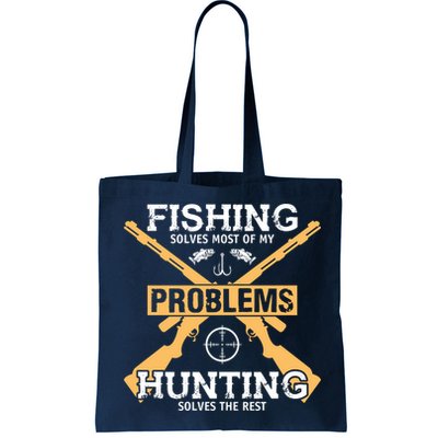 Fishing Solves Most Problems Hunting Solves The Rest Bag