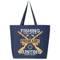 Fishing Solves Most Problems Hunting Solves The Rest 25L Jumbo Tote