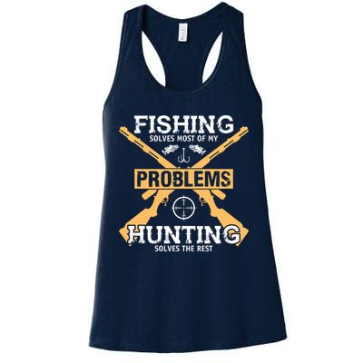 Fishing Solves Most Problems Hunting Solves The Rest Womens Tank Top