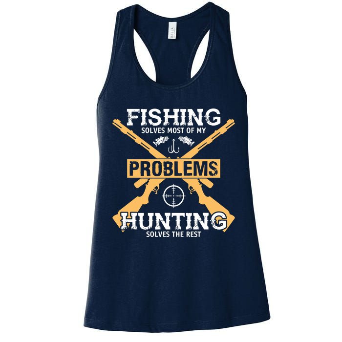 Fishing Solves Most Problems Hunting Solves The Rest Womens Tank Top