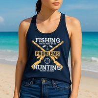 Fishing Solves Most Problems Hunting Solves The Rest Womens Tank Top