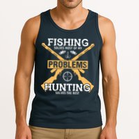 Fishing Solves Most Problems Hunting Solves The Rest Tank Top