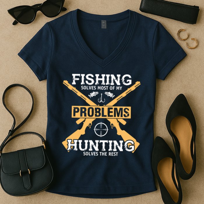 Fishing Solves Most Problems Hunting Solves The Rest Women's V-Neck T-Shirt