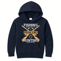 Fishing Solves Most Problems Hunting Solves The Rest Kids Hoodie