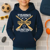Fishing Solves Most Problems Hunting Solves The Rest Kids Hoodie