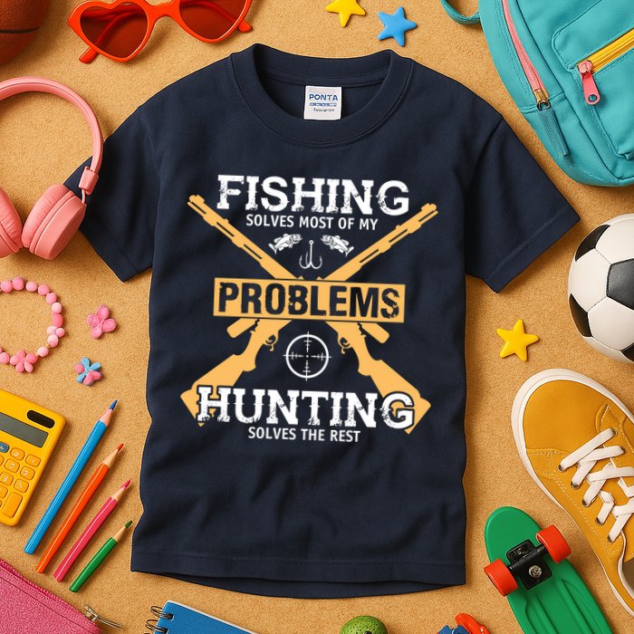 Fishing Solves Most Problems Hunting Solves The Rest Kids T-Shirt