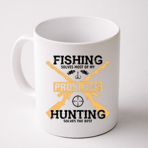 Fishing Solves Most Problems Hunting Solves The Rest Coffee Mug