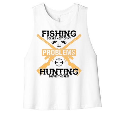 Fishing Solves Most Problems Hunting Solves The Rest Women's Racerback Cropped Tank