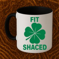 Fit Shaced Funny Irish Drinking Party Mug