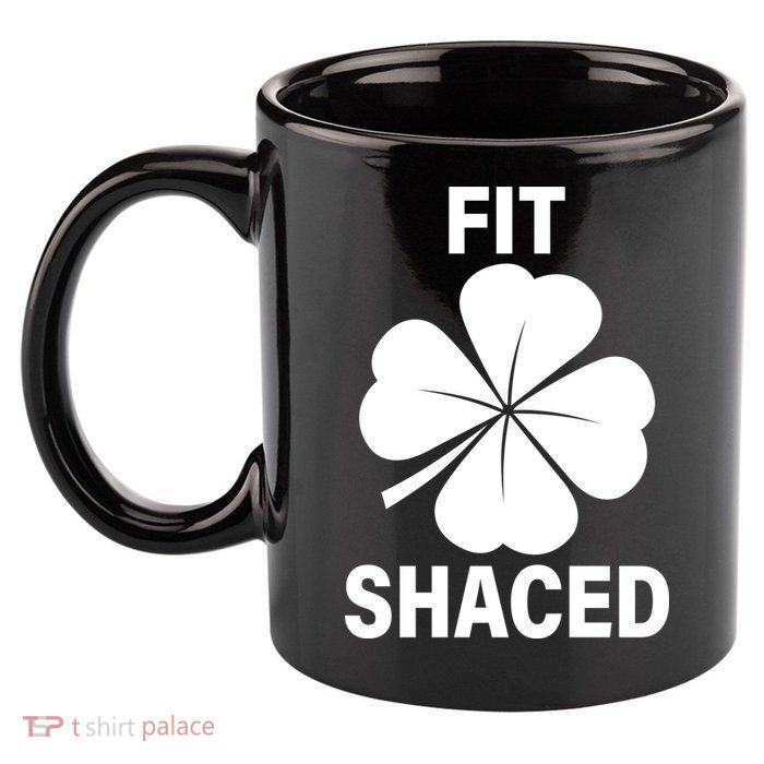 Fit Shaced Funny Irish Drinking Party 11oz C Handle Ceramic Mug