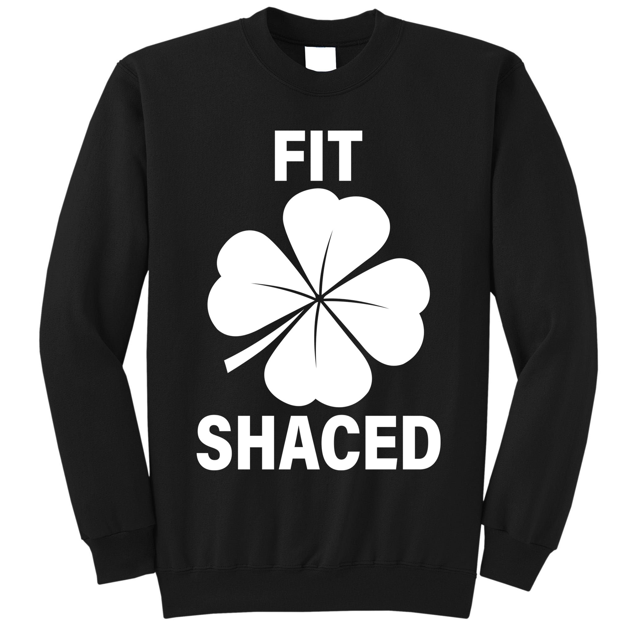 Fit Shaced Funny Irish Drinking Party Tall Sweatshirt