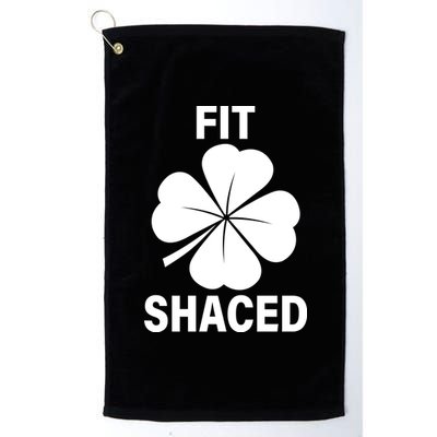 Fit Shaced Funny Irish Drinking Party Platinum Collection Golf Towel