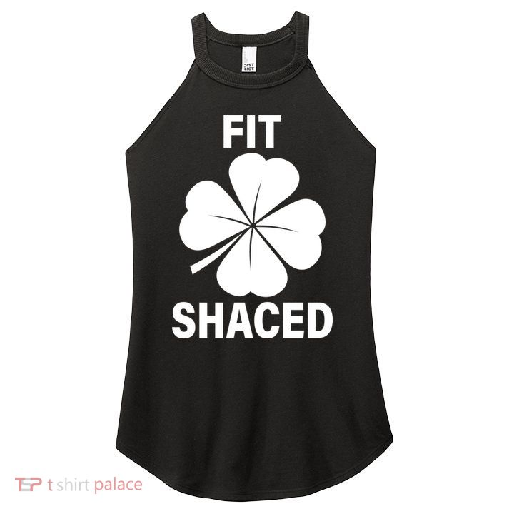 Fit Shaced Funny Irish Drinking Party Women's Perfect Tri Rocker Tank