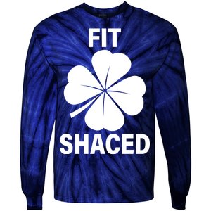 Fit Shaced Funny Irish Drinking Party Tie-Dye Long Sleeve Shirt