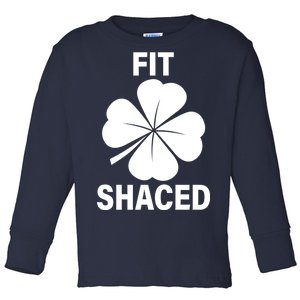 Fit Shaced Funny Irish Drinking Party Toddler Long Sleeve Shirt