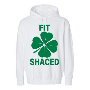 Fit Shaced Funny Irish Drinking Party Garment-Dyed Fleece Hoodie