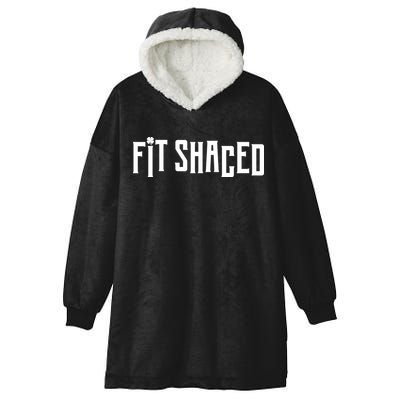 Fit Shaced Funny St. Patrick’s Day Hooded Wearable Blanket
