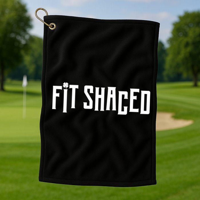 Fit Shaced Funny St. Patrick’s Day Golf Towel