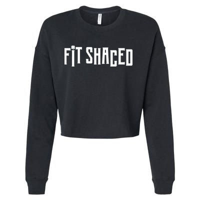 Fit Shaced Funny St. Patrick’s Day Cropped Pullover Crew