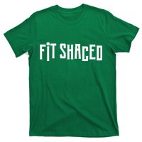 Fit Shaced Funny St. Patrick’s Day T-Shirt