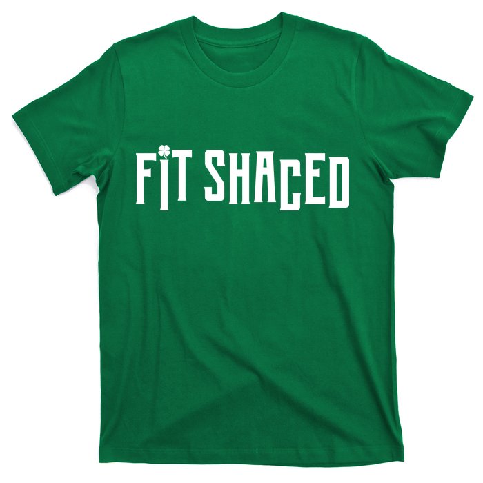 Fit Shaced Funny St. Patrick’s Day T-Shirt