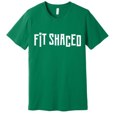 Fit Shaced Funny St. Patrick’s Day Premium T-Shirt