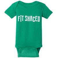 Fit Shaced Funny St. Patrick’s Day Baby Bodysuit