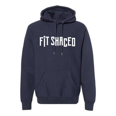 Fit Shaced Funny St. Patrick’s Day Premium Hoodie