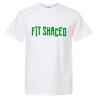 Fit Shaced Funny St. Patrick’s Day Garment-Dyed Heavyweight T-Shirt