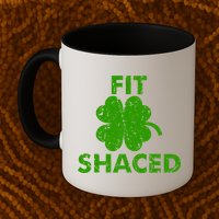 Fit Shaced Funny St. Patrick's Day Irish Clover Beer Drinking Mug