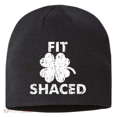Fit Shaced Funny St. Patrick's Day Irish Clover Beer Drinking Sustainable Beanie