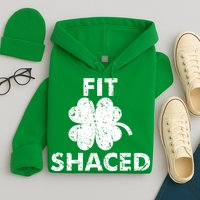 Fit Shaced Funny St. Patrick's Day Irish Clover Beer Drinking Hoodie