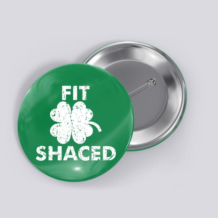 Fit Shaced Funny St. Patrick's Day Irish Clover Beer Drinking Button