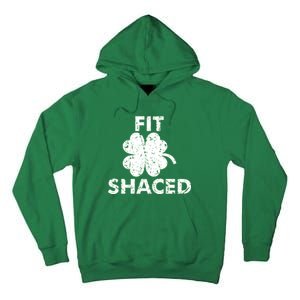 Fit Shaced Funny St. Patrick's Day Irish Clover Beer Drinking Tall Hoodie