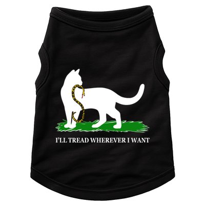 Funny Ill Tread Wherever I Want Cat Vs Tread On Me Snake Doggie Tank