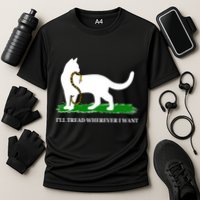 Funny Ill Tread Wherever I Want Cat Vs Tread On Me Snake Performance Shirt