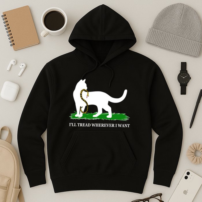 Funny Ill Tread Wherever I Want Cat Vs Tread On Me Snake Hoodie