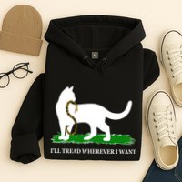 Funny Ill Tread Wherever I Want Cat Vs Tread On Me Snake Hoodie