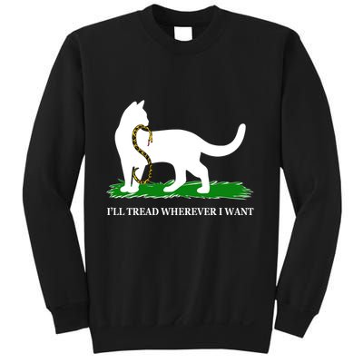 Funny Ill Tread Wherever I Want Cat Vs Tread On Me Snake Sweatshirt
