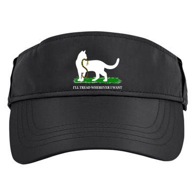 Funny Ill Tread Wherever I Want Cat Vs Tread On Me Snake Adult Drive Performance Visor