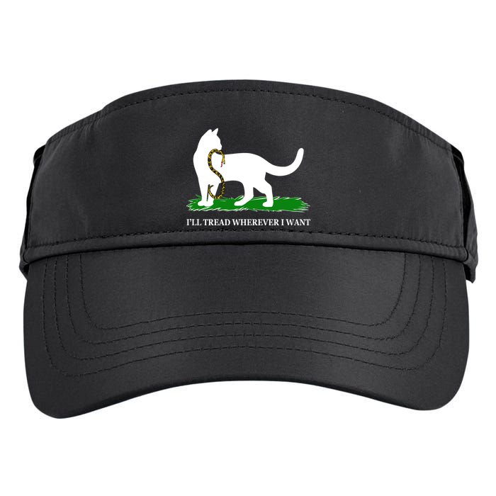 Funny Ill Tread Wherever I Want Cat Vs Tread On Me Snake Adult Drive Performance Visor
