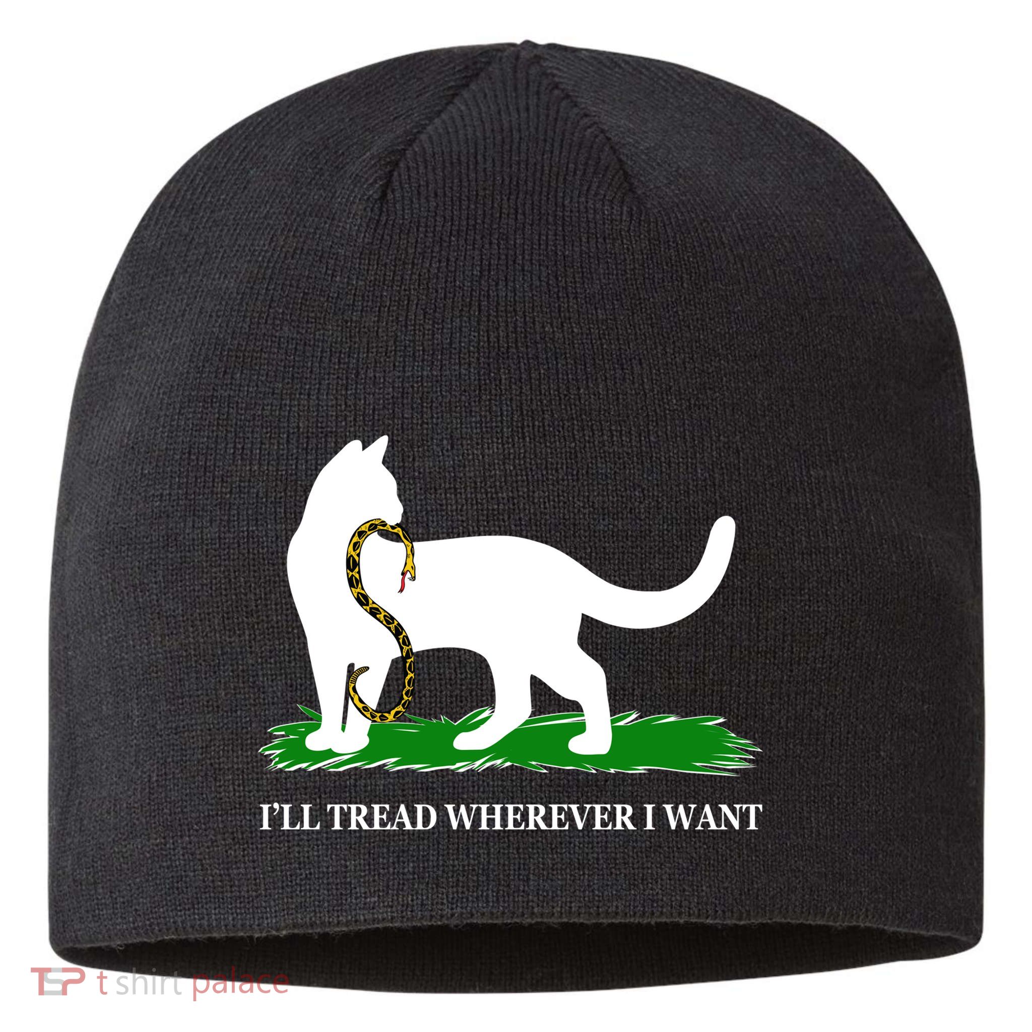 Funny Ill Tread Wherever I Want Cat Vs Tread On Me Snake Sustainable Beanie