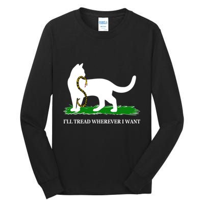 Funny Ill Tread Wherever I Want Cat Vs Tread On Me Snake Tall Long Sleeve T-Shirt