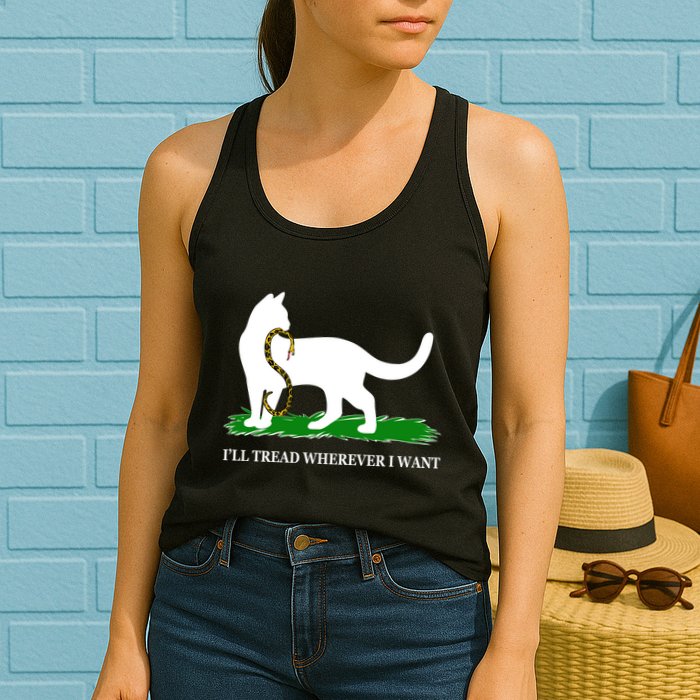Funny Ill Tread Wherever I Want Cat Vs Tread On Me Snake Womens Tank Top