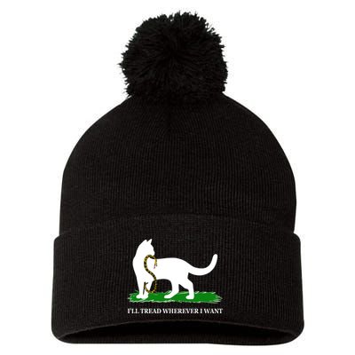 Funny Ill Tread Wherever I Want Cat Vs Tread On Me Snake Pom Pom 12in Knit Beanie