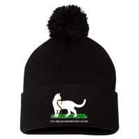 Funny Ill Tread Wherever I Want Cat Vs Tread On Me Snake Pom Pom 12in Knit Beanie