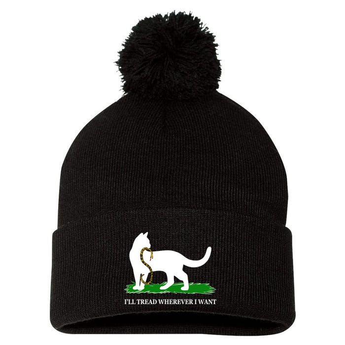 Funny Ill Tread Wherever I Want Cat Vs Tread On Me Snake Pom Pom 12in Knit Beanie