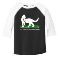 Funny Ill Tread Wherever I Want Cat Vs Tread On Me Snake Toddler Fine Jersey T-Shirt